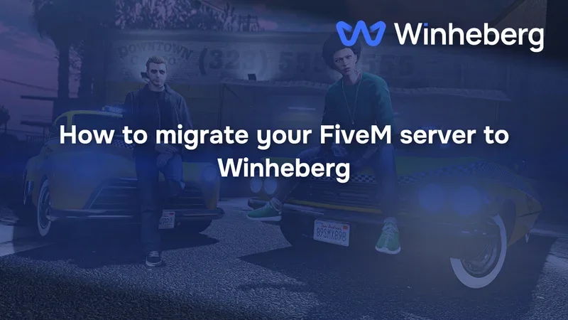 How to migrate your FiveM server to Winheberg