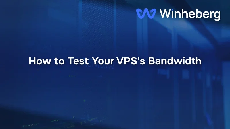 How to Test Your VPS's Bandwidth