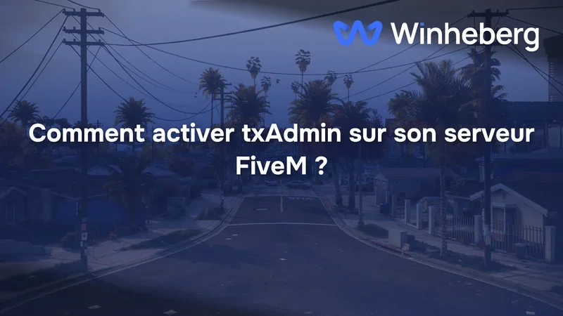 Comment activer txAdmin sur son serveur FiveM ?