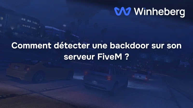 Comment détecter une backdoor sur son serveur FiveM ?
