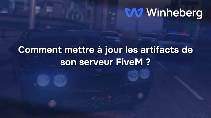 Comment mettre à jour les artifacts de son serveur FiveM ?